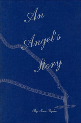 An Angel&#39;s Story