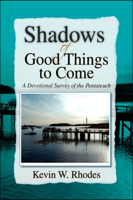 Shadows of Good Things to Come