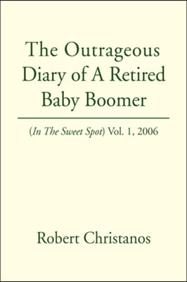 The Outrageous Diary of a Retired Baby Boomer