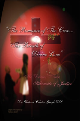 The Romance of the Cross. . . The Breath of Divine Love!