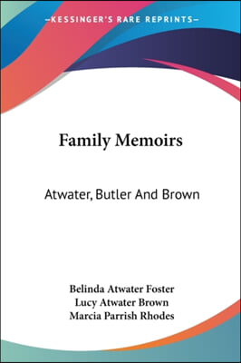 Family Memoirs: Atwater, Butler and Brown