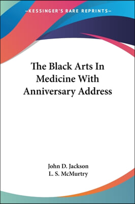 The Black Arts In Medicine With Anniversary Address