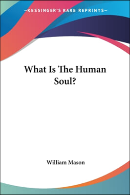 What Is the Human Soul?