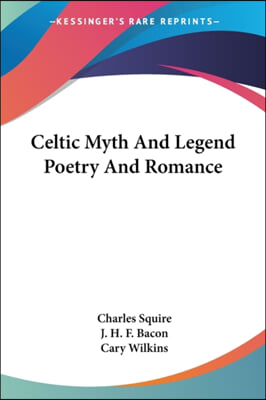 Celtic Myth And Legend Poetry And Romance