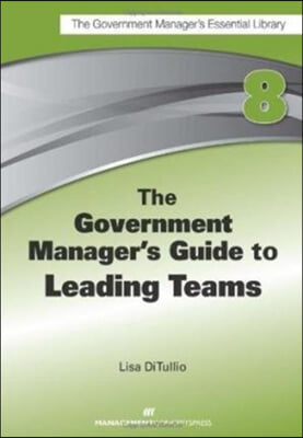 The Government Manager's Guide to Leading Teams