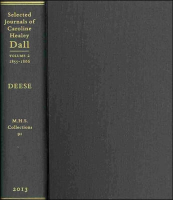 Selected Journals of Caroline Healey Dall: Volume 2