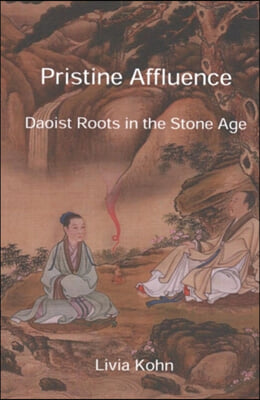 Pristine Affluence: Daoist Roots in the Stone Age