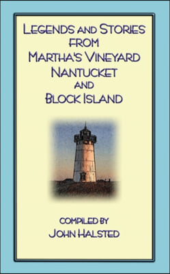 Legends and Stories from Martha&#39;s Vineyard, Nantucket and Block Island