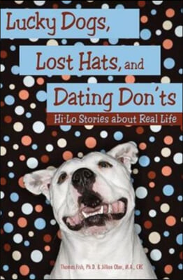 Lucky Dogs, Lost Hats, and Dating Don’ts
