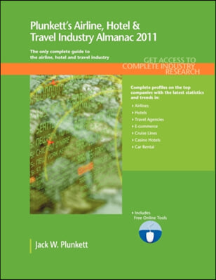 Plunkett's Airline, Hotel & Travel Industry Almanac 2011