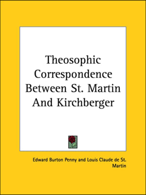 Theosophic Correspondence Between St. Martin and Kirchberger