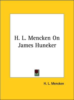 H. L. Mencken On James Huneker