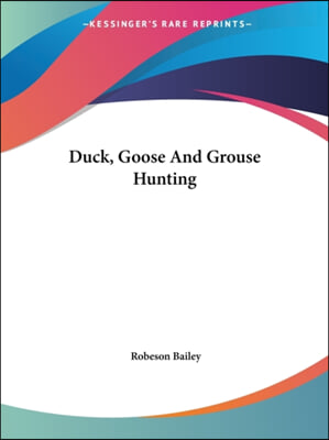 Duck, Goose And Grouse Hunting