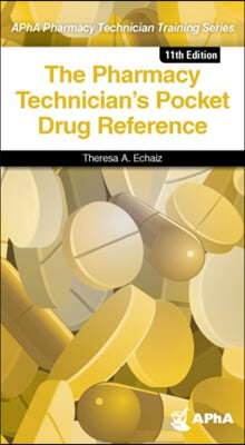 The Pharmacy Technician&#39;s Pocket Drug Reference