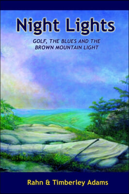 Night Lights or Golf, The Blues, And The Brown Mountain Light