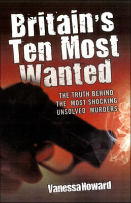 Britain&#39;s Ten Most Wanted