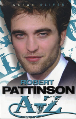 Robert Pattinson A-Z