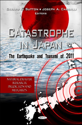 Catastrophe in Japan: The Earthquake and Tsunami of 2011