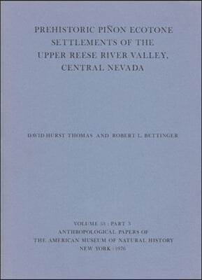 Prehistoric Pinon Ecotone Settlements of the Upper Reese River Valley, Central Nevada