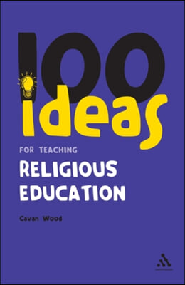 100 Ideas for Teaching Religious Education