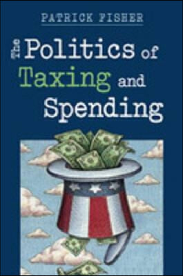 The Politics of Taxing and Spending