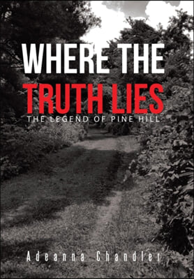 Where the Truth Lies: The Legend of Pine Hill