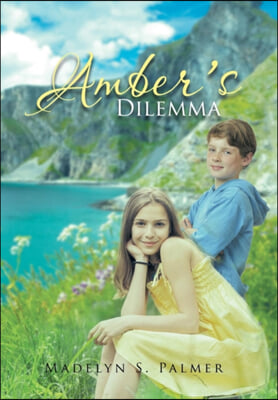 Amber&#39;s Dilemma: Book II of the Land of Sterling Series