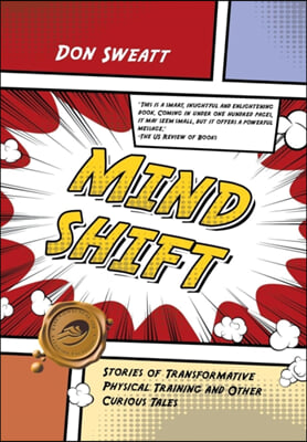 Mind Shift: Stories of Transformative Physical Training and Other Curious Tales