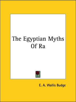 The Egyptian Myths Of Ra