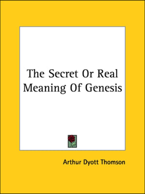 The Secret Or Real Meaning Of Genesis