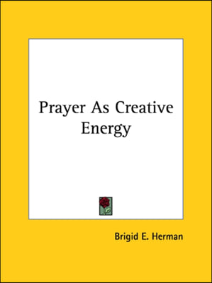 Prayer As Creative Energy
