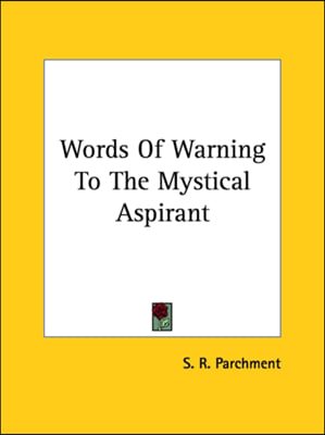 Words Of Warning To The Mystical Aspirant