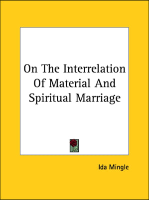 On The Interrelation Of Material And Spiritual Marriage