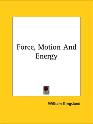 Force, Motion And Energy