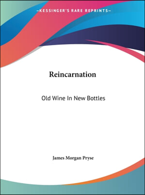 Reincarnation: Old Wine In New Bottles