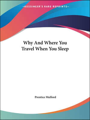 Why And Where You Travel When You Sleep