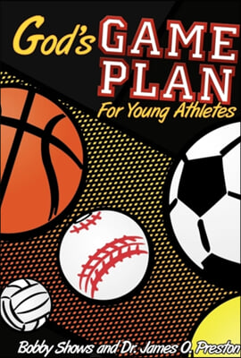 God&#39;s Game Plan for Young Athletes