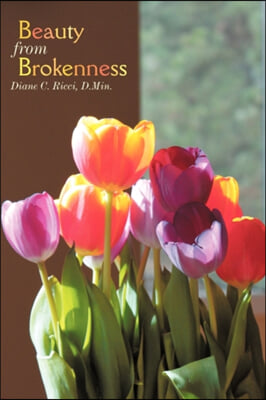 Beauty from Brokenness