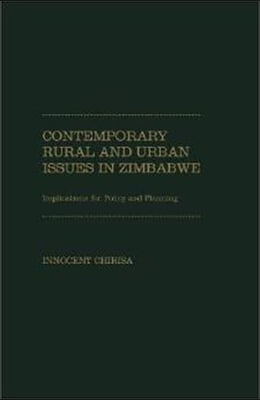 Contemporary Rural and Urban Issues in Zimbabwe: Implications for Policy and Planning