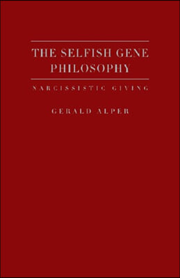 The Selfish Gene Philosophy: Narcissistic Giving