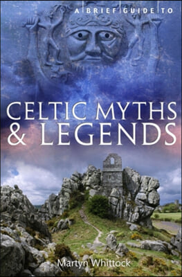 A Brief Guide to Celtic Myths and Legends