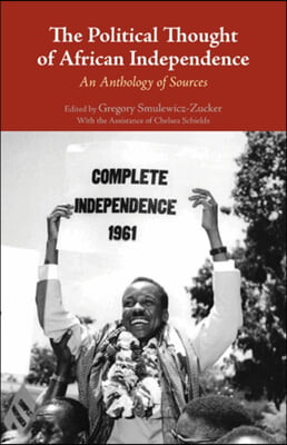 The Political Thought of African Independence