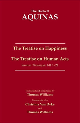 The Treatise on Happiness / The Treatise on Human Acts