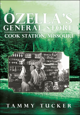 Ozella&#39;s General Store Cook Station, Missouri