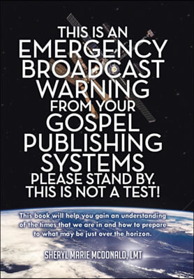 This Is an Emergency Broadcast Warning from Your Gospel Publishing Systems Please Stand By. This Is Not a Test!