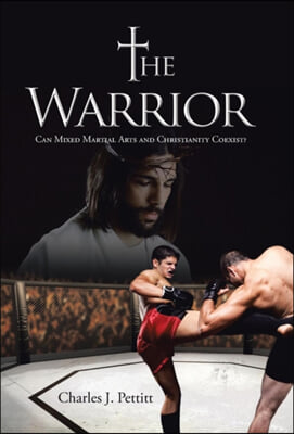 The Warrior: Can Mixed Martial Arts and Christianity Coexist?