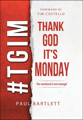Thank God It's Monday: The Weekend Is Not Enough