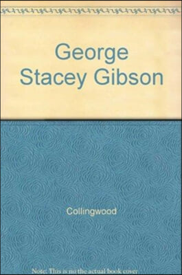 GEORGE STACEY GIBSON