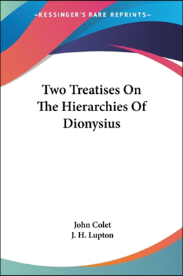 Two Treatises On The Hierarchies Of Dionysius