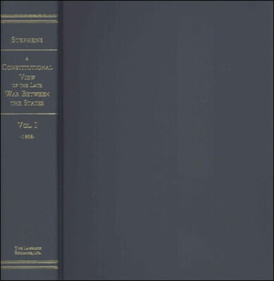 A Constitutional View of the Late War Between the States; Its Causes, Character, Conduct and Results. 2 Vols.